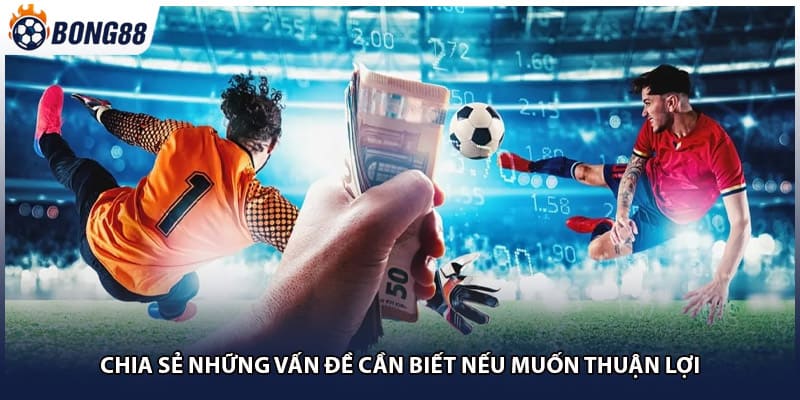 Chia sẻ những vấn đề cần biết nếu muốn thuận lợi